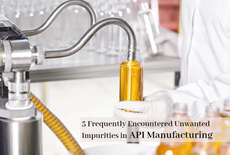 5-Frequently-Encountered-Unwanted-Impurities-in-API-Manufacturing-Akums.in