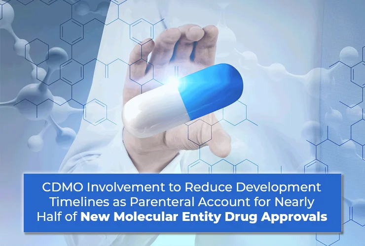CDMO-Involvement-to-Reduce-Development-Timelines-as-Parenteral-Account-for-Nearly-Half-of-New-Molecular-Entity-Drug-Approvals-Akums.in