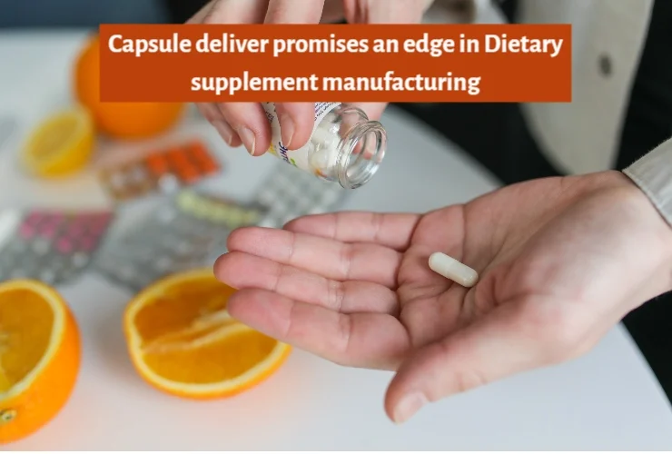 Capsule-Deliver-Promises-an-Edge-in-Dietary-Supplement-Manufacturing-Akums.in