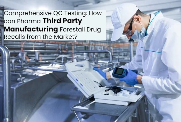 Comprehensive-QC-Testing-How-can-Pharma-Third-Party-Manufacturing-Forest-Akums.in