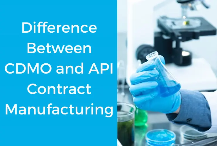 Difference between CDMO and API Contract Manufacturing