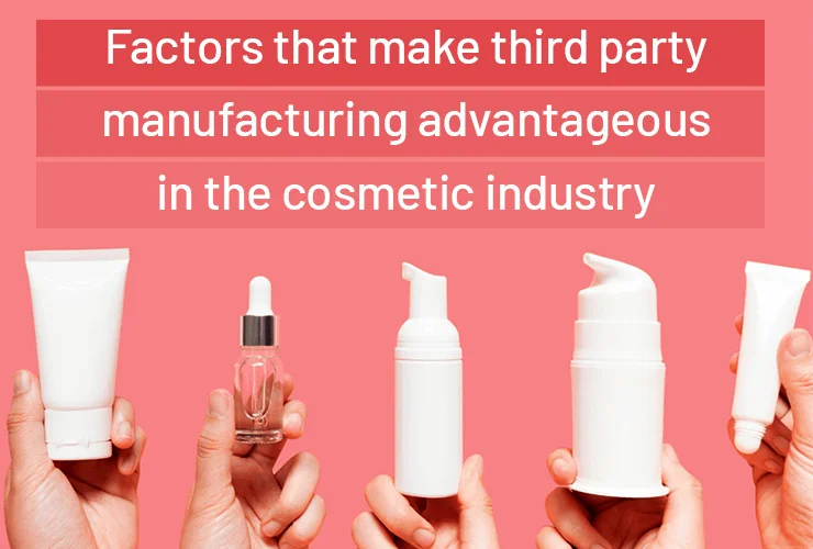 Factors-that-make-third-party-manufacturing-advantageous-in-the-cosmetic-industry-Akums.in