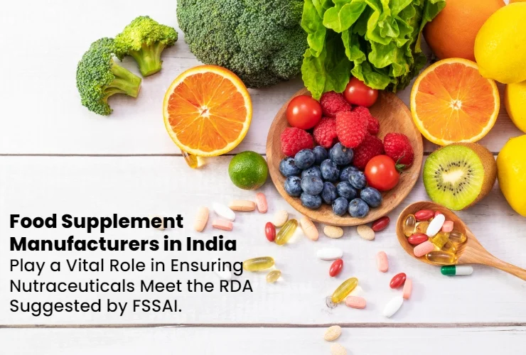 Food-supplement-manufacturers-in-India-play-a-vital-role-in-ensuring-nutraceuticals-meet-the-RDARecommended-Dietary-Allowance-suggested-by-FSSAI-Akums.in