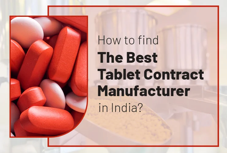 How to find The Best Tablet Contract Manufacturer in India
