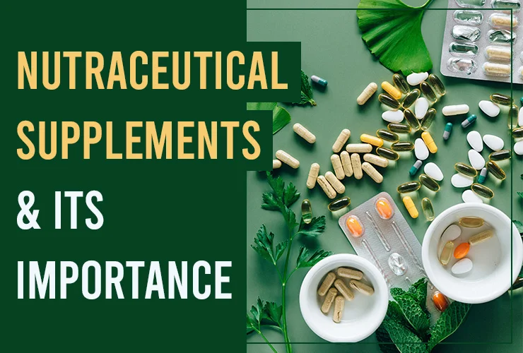 nutraceutical supplements and its importance