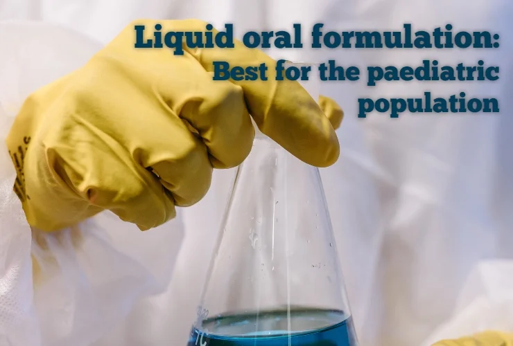 liquid oral formulation is best for the pediatric population