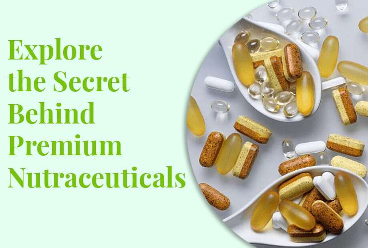 The Secret Behind Premium Nutraceuticals: Exploring the World of Contract Manufacturing