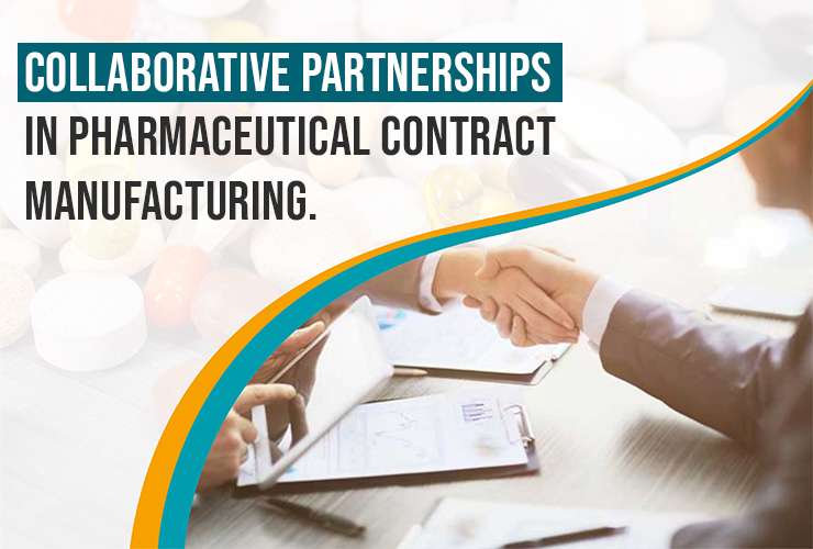 Collaborative Partnerships in Pharmaceutical Contract Manufacturing.