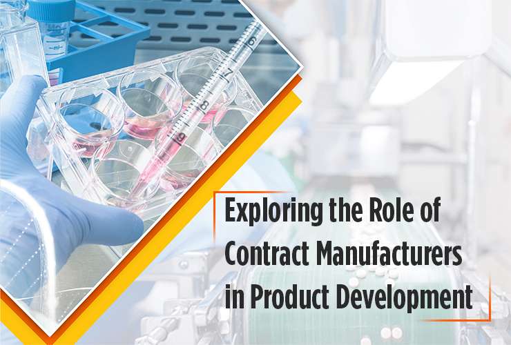 Exploring the Role of Contract Manufacturers in Product Development