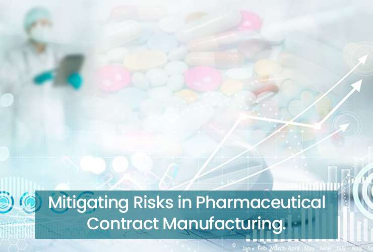 Mitigating Risks in Pharmaceutical Contract Manufacturing