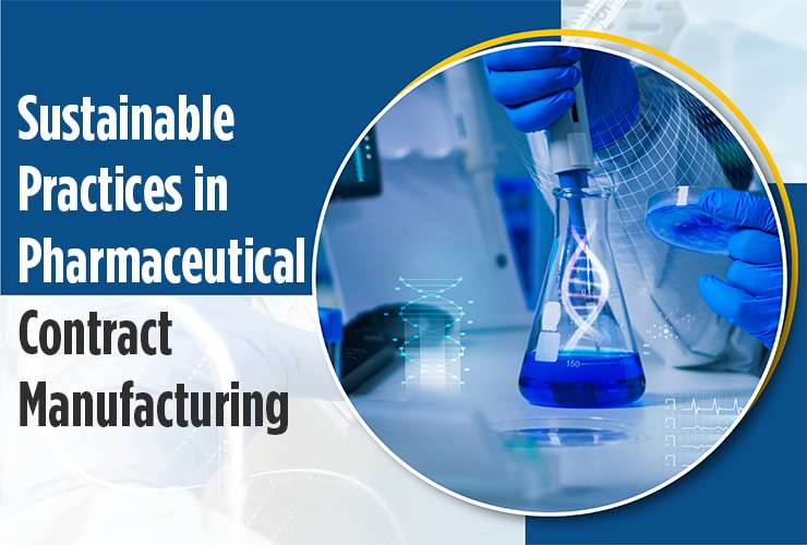 Sustainable Practices in Pharmaceutical Contract Manufacturing