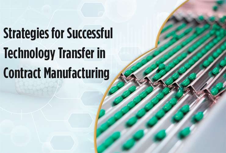 Strategies for Successful Technology Transfer in Contract Manufacturing