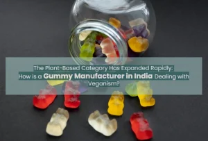 The Plant based category has expanded rapidly: How is a gummy manufacturer in India dealing with veganism